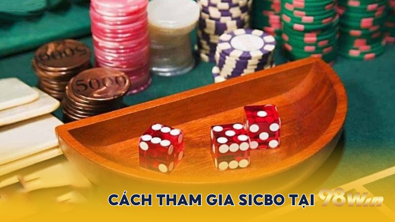 Cách tham gia sicbo tại 98win