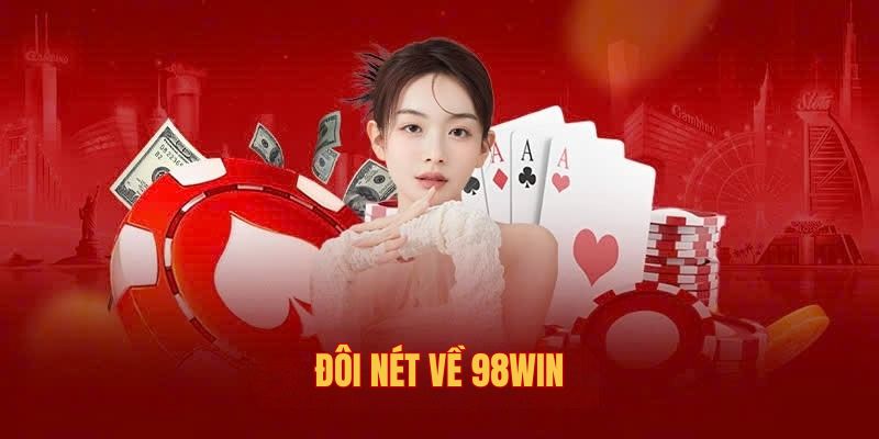 Đôi nét về 98win